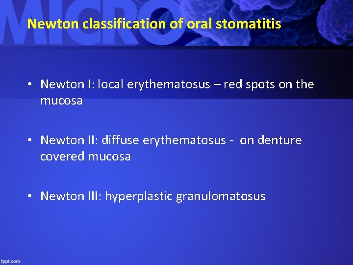 Newton classification of oral stomatitis • Newton I: local erythematosus – red spots on