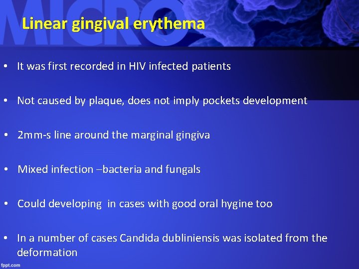 Linear gingival erythema • It was first recorded in HIV infected patients • Not