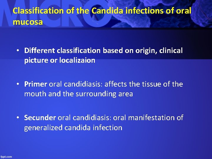 Classification of the Candida infections of oral mucosa • Different classification based on origin,