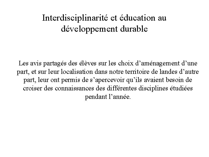 Interdisciplinarité et éducation au développement durable Les avis partagés des élèves sur les choix