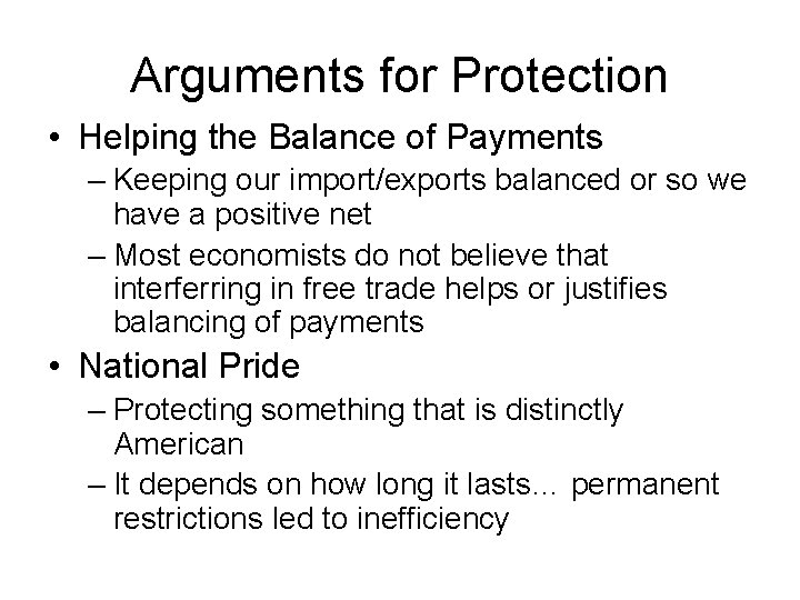 Arguments for Protection • Helping the Balance of Payments – Keeping our import/exports balanced