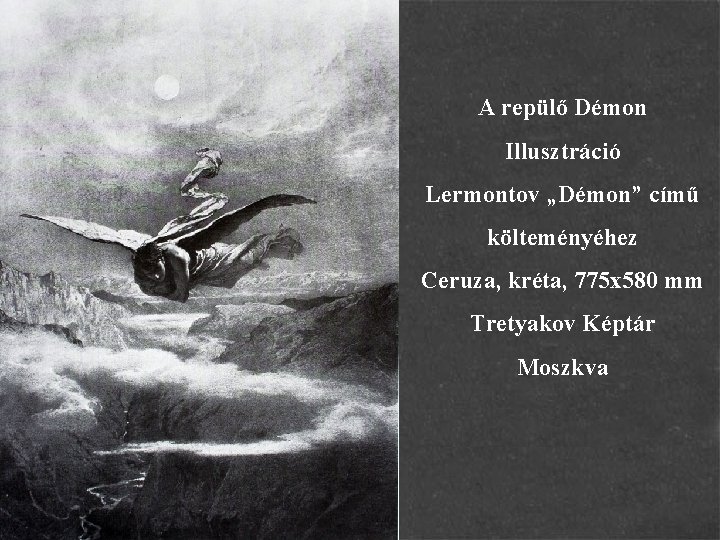 A repülő Démon Illusztráció Lermontov „Démon” című költeményéhez Ceruza, kréta, 775 x 580 mm