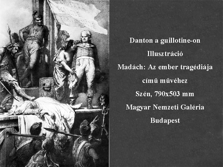 Danton a guillotine-on Illusztráció Madách: Az ember tragédiája című művéhez Szén, 790 x 503