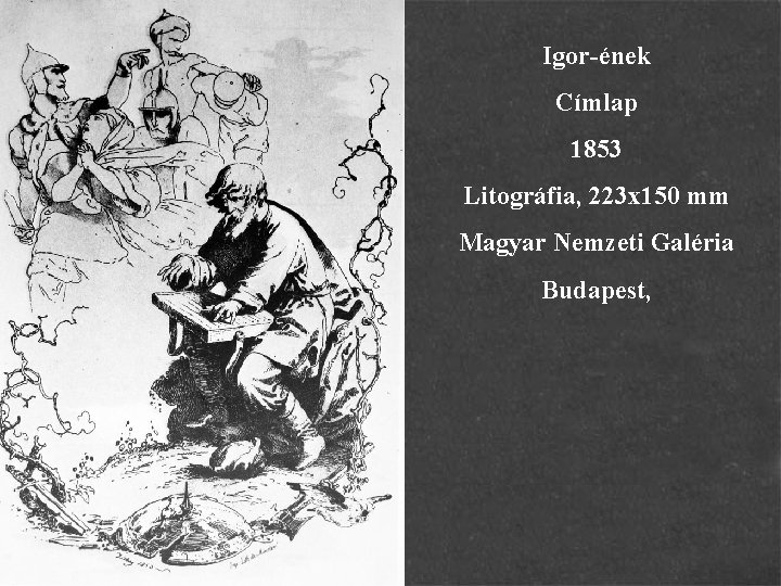 Igor-ének Címlap 1853 Litográfia, 223 x 150 mm Magyar Nemzeti Galéria Budapest, 