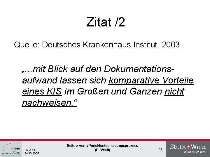 Zitat /2 Quelle: Deutsches Krankenhaus Institut, 2003 „. . . mit Blick auf den