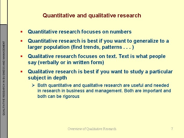 QUALITATIVE RESEARCH IN BUSINESS AND MANAGEMENT Quantitative and qualitative research § Quantitative research focuses