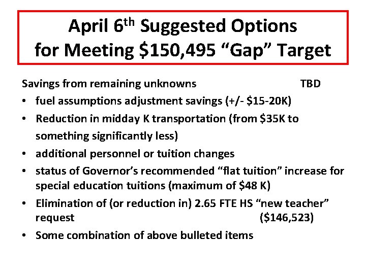 April 6 th Suggested Options for Meeting $150, 495 “Gap” Target Savings from remaining
