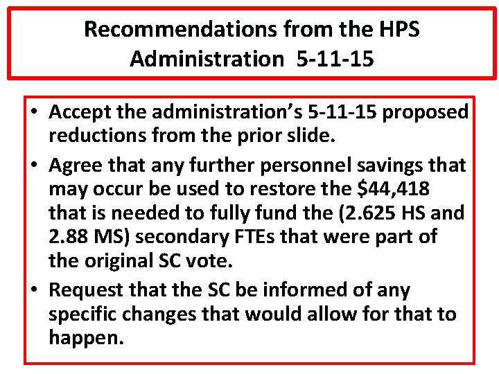 Recommendations from the HPS Administration 5 -11 -15 • Accept the administration’s 5 -11
