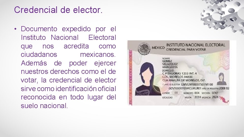 Credencial de elector. • Documento expedido por el Instituto Nacional Electoral que nos acredita