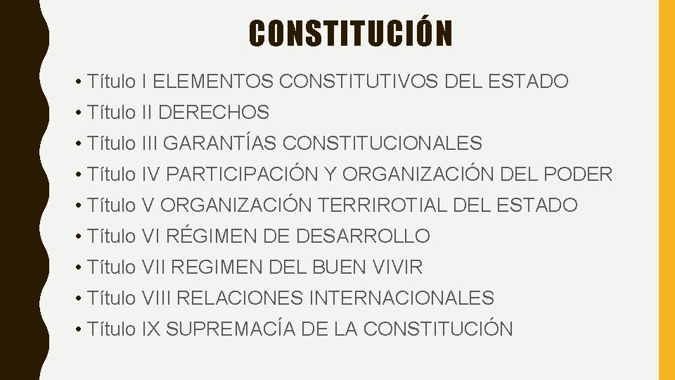 CONSTITUCIÓN • Título I ELEMENTOS CONSTITUTIVOS DEL ESTADO • Título II DERECHOS • Título