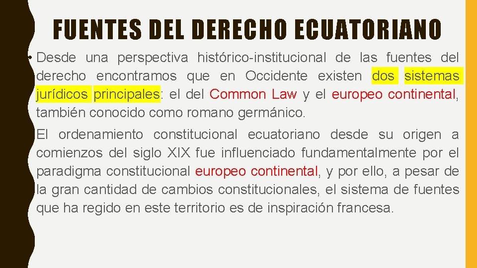 FUENTES DEL DERECHO ECUATORIANO • Desde una perspectiva histórico-institucional de las fuentes del derecho