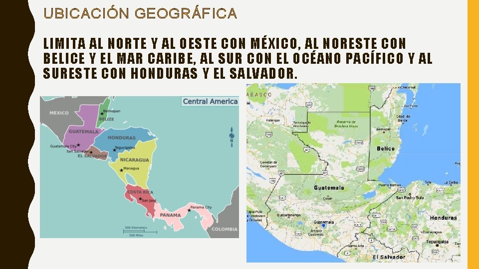 UBICACIÓN GEOGRÁFICA LIMITA AL NORTE Y AL OESTE CON MÉXICO, AL NORESTE CON BELICE