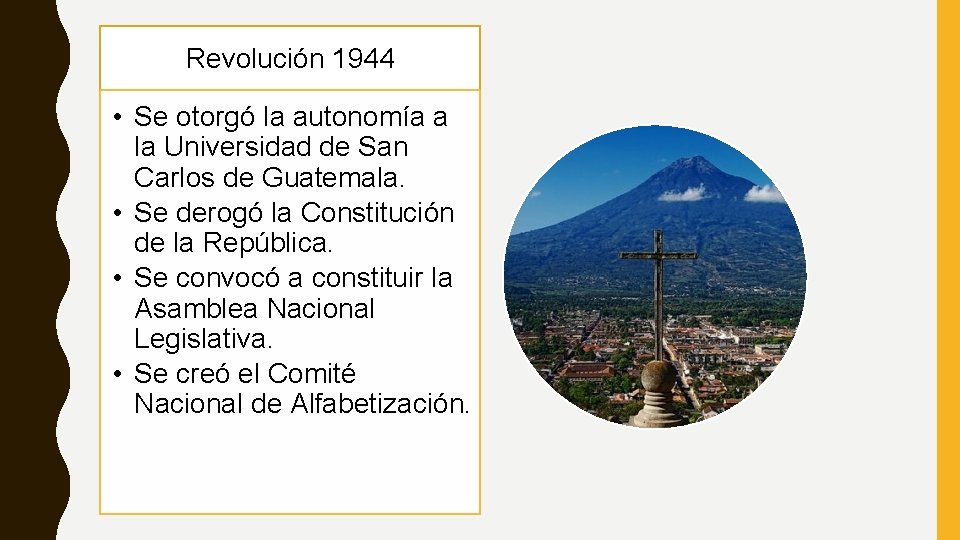 Revolución 1944 • Se otorgó la autonomía a la Universidad de San Carlos de