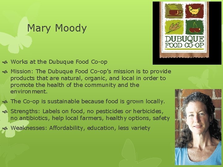 Mary Moody Works at the Dubuque Food Co-op Mission: The Dubuque Food Co-op’s mission