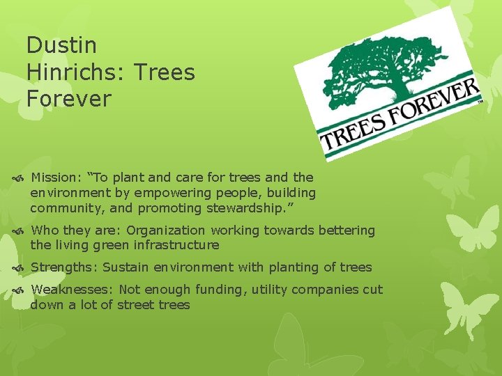 Dustin Hinrichs: Trees Forever Mission: “To plant and care for trees and the environment