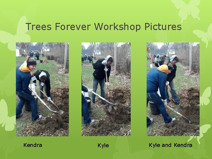 Trees Forever Workshop Pictures Kendra Kyle and Kendra 
