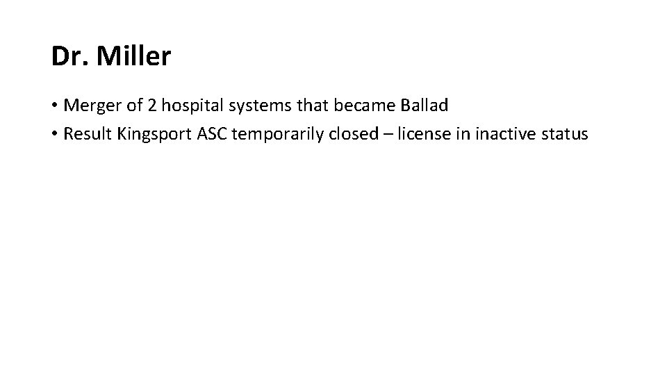 Dr. Miller • Merger of 2 hospital systems that became Ballad • Result Kingsport