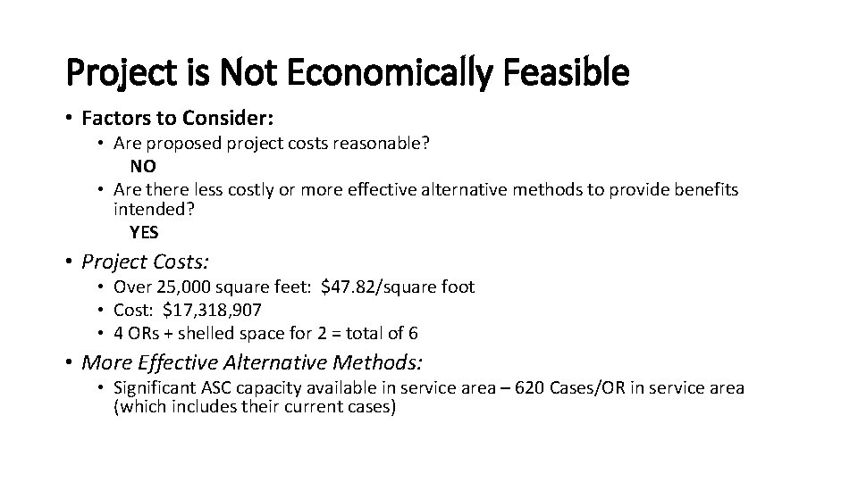 Project is Not Economically Feasible • Factors to Consider: • Are proposed project costs