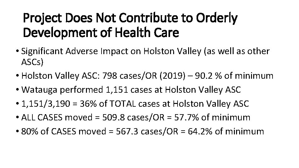 Project Does Not Contribute to Orderly Development of Health Care • Significant Adverse Impact