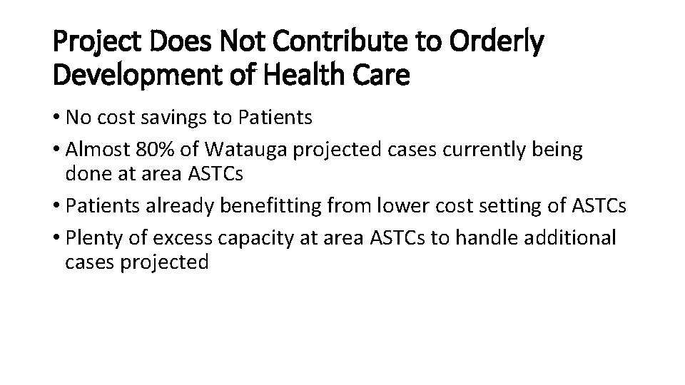 Project Does Not Contribute to Orderly Development of Health Care • No cost savings