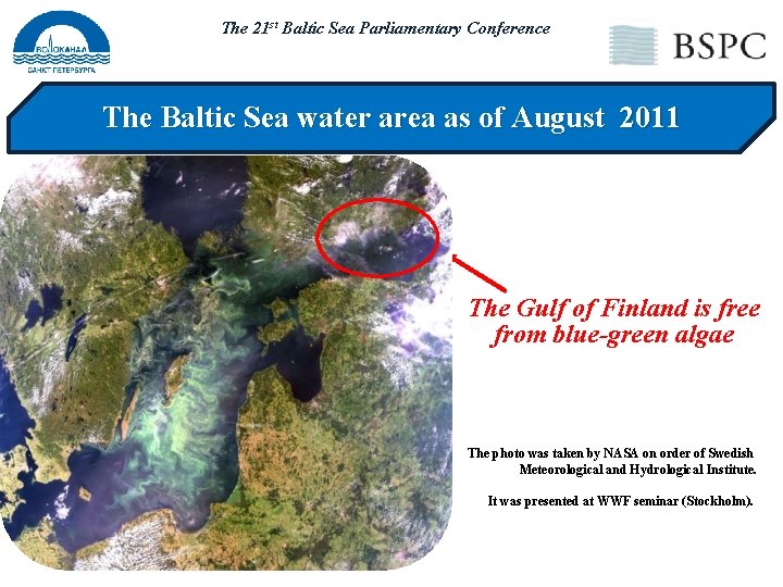 The 21 st Baltic Sea Parliamentary Conference The Baltic Sea water area as of
