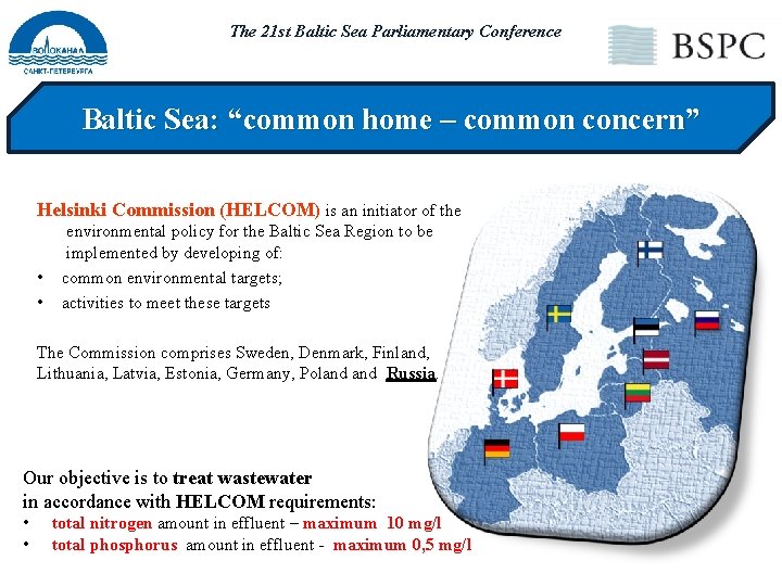 The 21 st Baltic Sea Parliamentary Conference Baltic Sea: “common home – common concern”