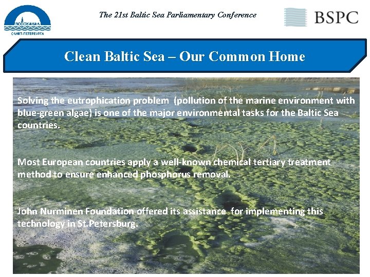 The 21 st Baltic Sea Parliamentary Conference Clean Baltic Sea – Our Common Home