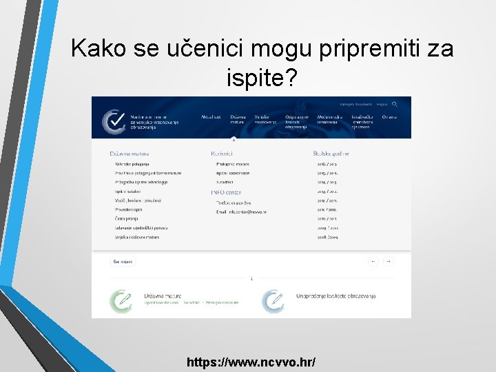 Kako se učenici mogu pripremiti za ispite? https: //www. ncvvo. hr/ 