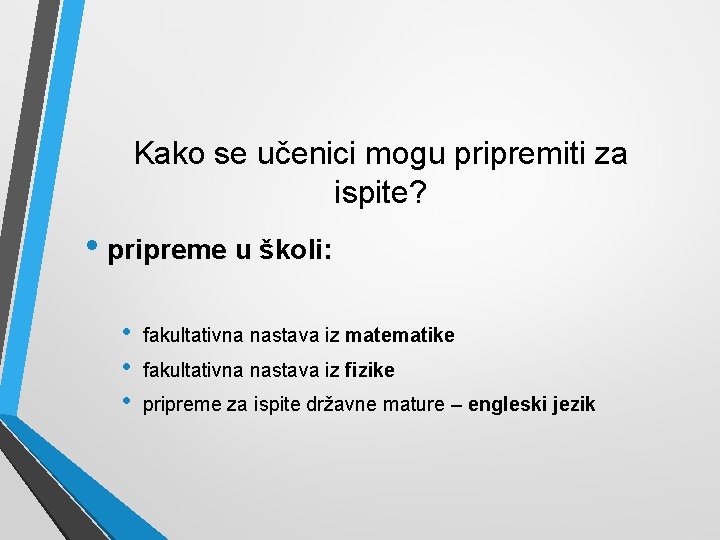 Kako se učenici mogu pripremiti za ispite? • pripreme u školi: • • •