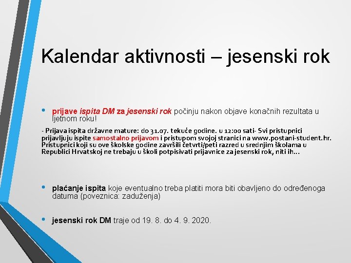 Kalendar aktivnosti – jesenski rok • prijave ispita DM za jesenski rok počinju nakon