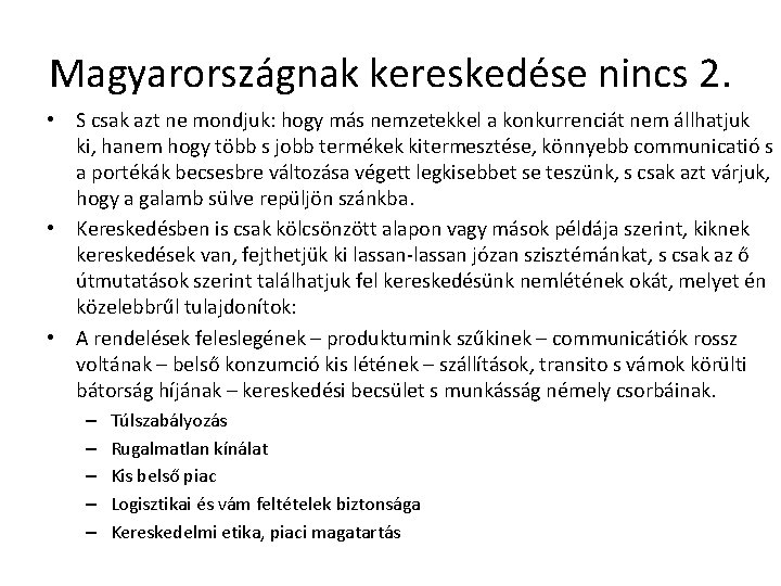 Magyarországnak kereskedése nincs 2. • S csak azt ne mondjuk: hogy más nemzetekkel a