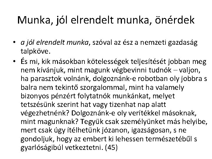 Munka, jól elrendelt munka, önérdek • a jól elrendelt munka, szóval az ész a