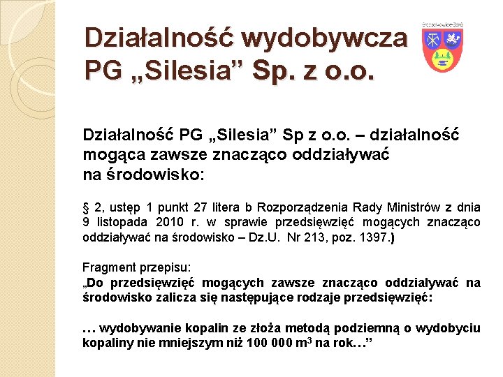 Działalność wydobywcza PG „Silesia” Sp. z o. o. Działalność PG „Silesia” Sp z o.