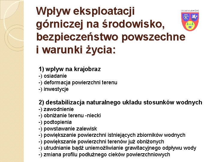 Wpływ eksploatacji górniczej na środowisko, bezpieczeństwo powszechne i warunki życia: 1) wpływ na krajobraz