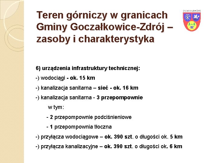 Teren górniczy w granicach Gminy Goczałkowice-Zdrój – zasoby i charakterystyka 6) urządzenia infrastruktury technicznej: