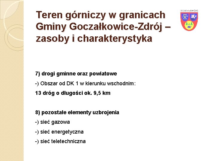 Teren górniczy w granicach Gminy Goczałkowice-Zdrój – zasoby i charakterystyka 7) drogi gminne oraz