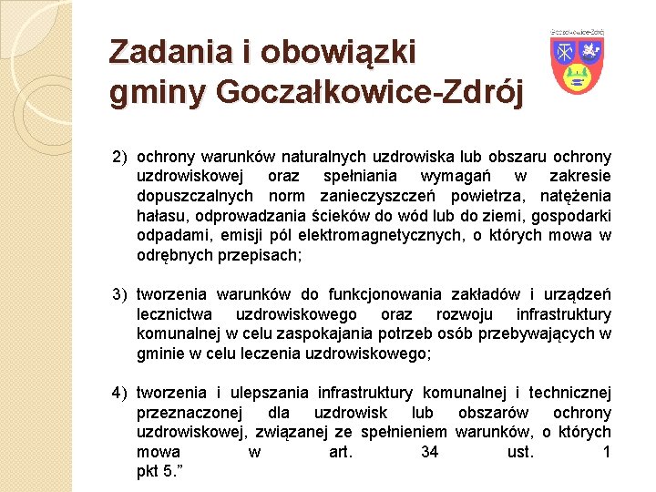 Zadania i obowiązki gminy Goczałkowice-Zdrój 2) ochrony warunków naturalnych uzdrowiska lub obszaru ochrony uzdrowiskowej