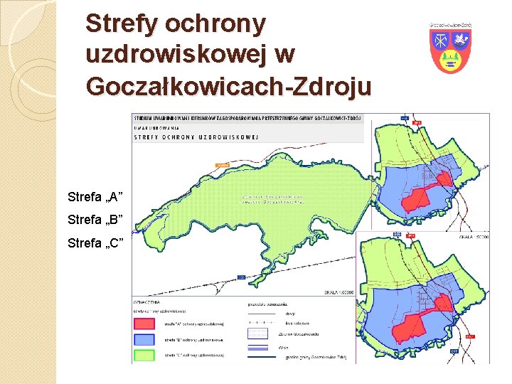 Strefy ochrony uzdrowiskowej w Goczałkowicach-Zdroju Strefa „A” Strefa „B” Strefa „C” 