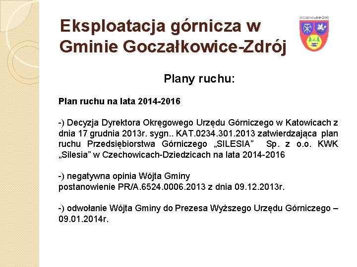 Eksploatacja górnicza w Gminie Goczałkowice-Zdrój Plany ruchu: Plan ruchu na lata 2014 -2016 -)