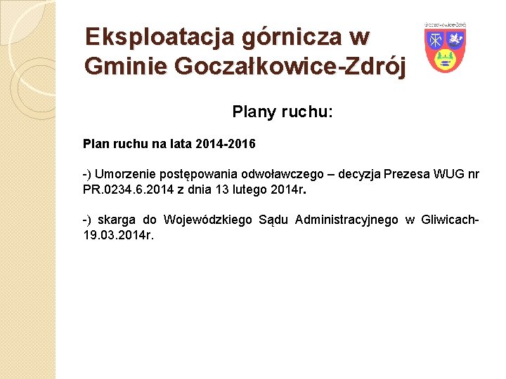 Eksploatacja górnicza w Gminie Goczałkowice-Zdrój Plany ruchu: Plan ruchu na lata 2014 -2016 -)