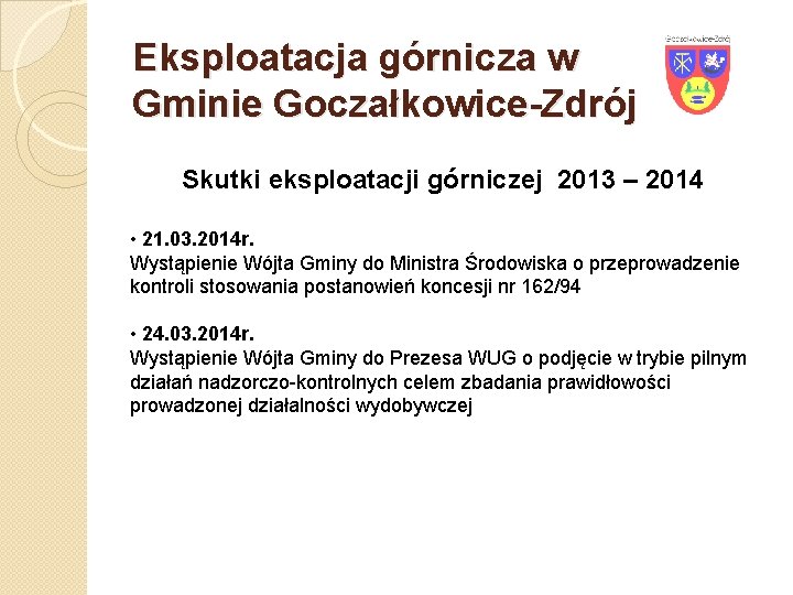 Eksploatacja górnicza w Gminie Goczałkowice-Zdrój Skutki eksploatacji górniczej 2013 – 2014 • 21. 03.