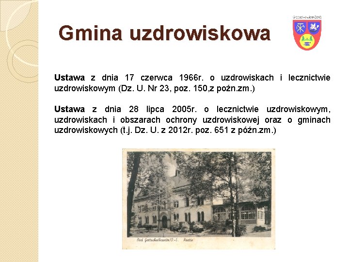 Gmina uzdrowiskowa Ustawa z dnia 17 czerwca 1966 r. o uzdrowiskach i lecznictwie uzdrowiskowym