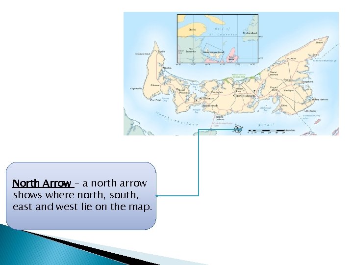 North Arrow – a north arrow shows where north, south, east and west lie