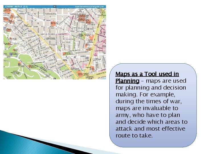 Maps as a Tool used in Planning – maps are used for planning and