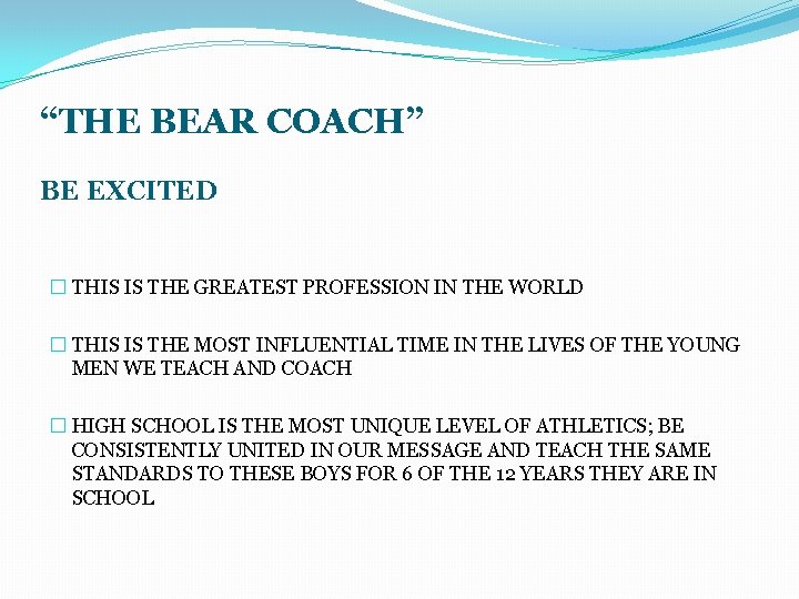 “THE BEAR COACH” BE EXCITED � THIS IS THE GREATEST PROFESSION IN THE WORLD