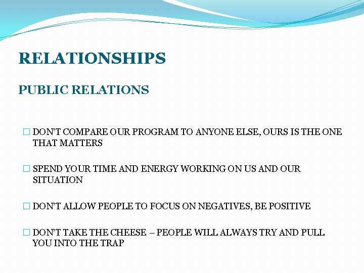 RELATIONSHIPS PUBLIC RELATIONS � DON’T COMPARE OUR PROGRAM TO ANYONE ELSE, OURS IS THE