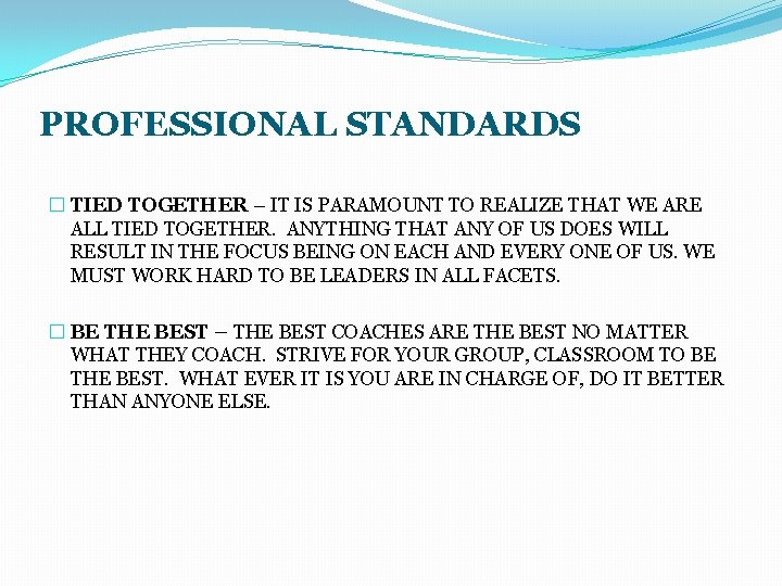 PROFESSIONAL STANDARDS � TIED TOGETHER – IT IS PARAMOUNT TO REALIZE THAT WE ARE