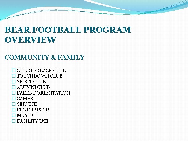 BEAR FOOTBALL PROGRAM OVERVIEW COMMUNITY & FAMILY � QUARTERBACK CLUB � TOUCHDOWN CLUB �