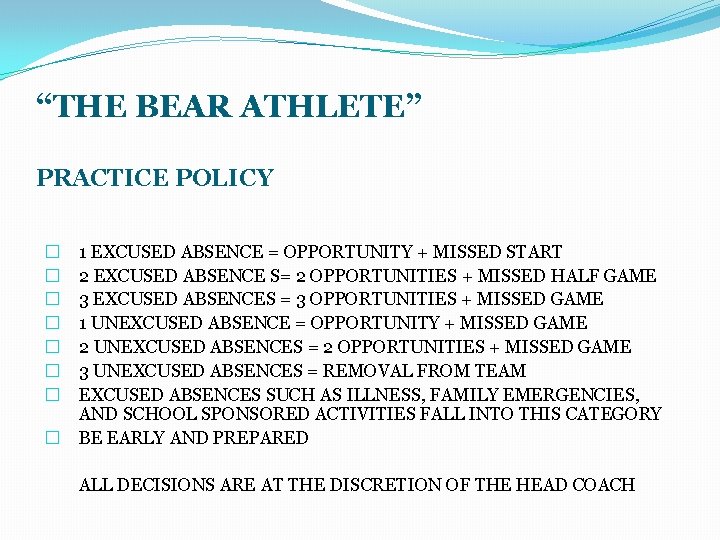 “THE BEAR ATHLETE” PRACTICE POLICY � � � � 1 EXCUSED ABSENCE = OPPORTUNITY