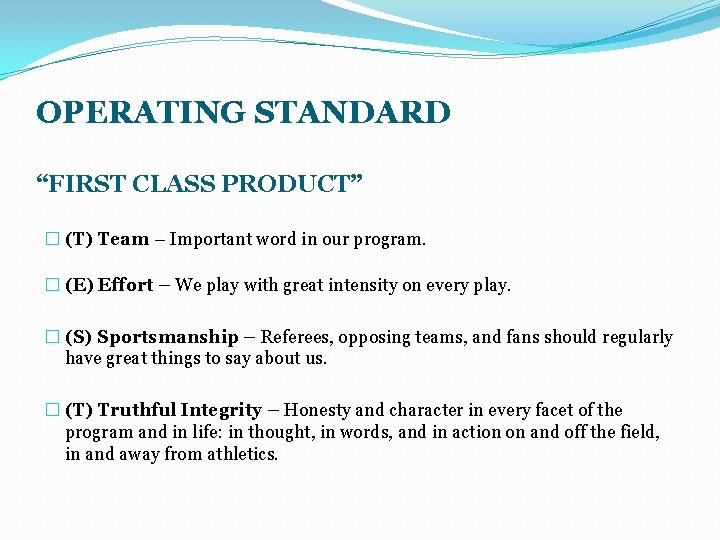 OPERATING STANDARD “FIRST CLASS PRODUCT” � (T) Team – Important word in our program.